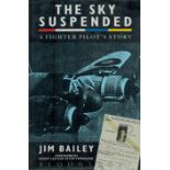 The Sky Suspended A Fighter Pilot's Story by Jim Bailey 1990 New Edition Hardback Book with 184