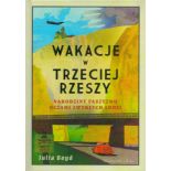 Book. Polish Language Book Titled Wakacje W Trzeciej Rzeszy by Julia Boyd. 1st Edition Hardback