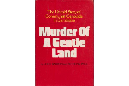 Murder of a Gentle Land The Untold story of Communist Genocide in Cambodia by John Barron and