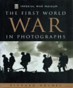 The First World War in Photographs by Richard Holmes (Includes Richard Holmes Signed 6 x 4 inch