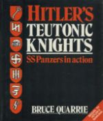 Hitler's Teutonic Knights - SS Panzers in Action by Bruce Quarrie 1986 Hardback Book with 200 pages,