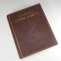 Maxwell (The Rt. Hon. Sir Herbert); 'Fishing At Home & Abroad', limited edition published by The