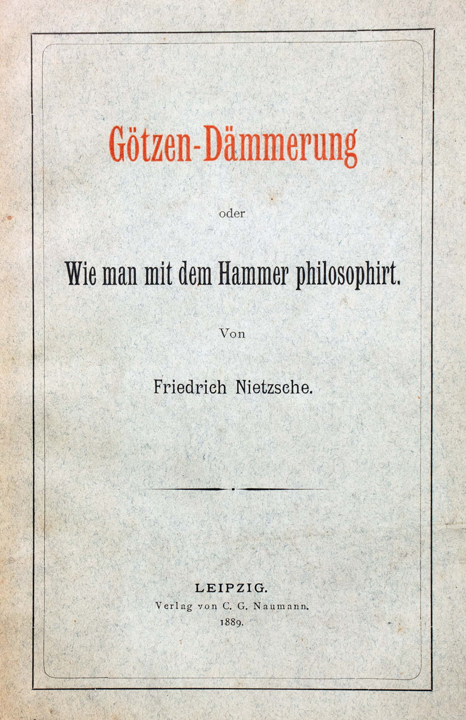 Friedrich Nietzsche. Götzen-Dämmerung