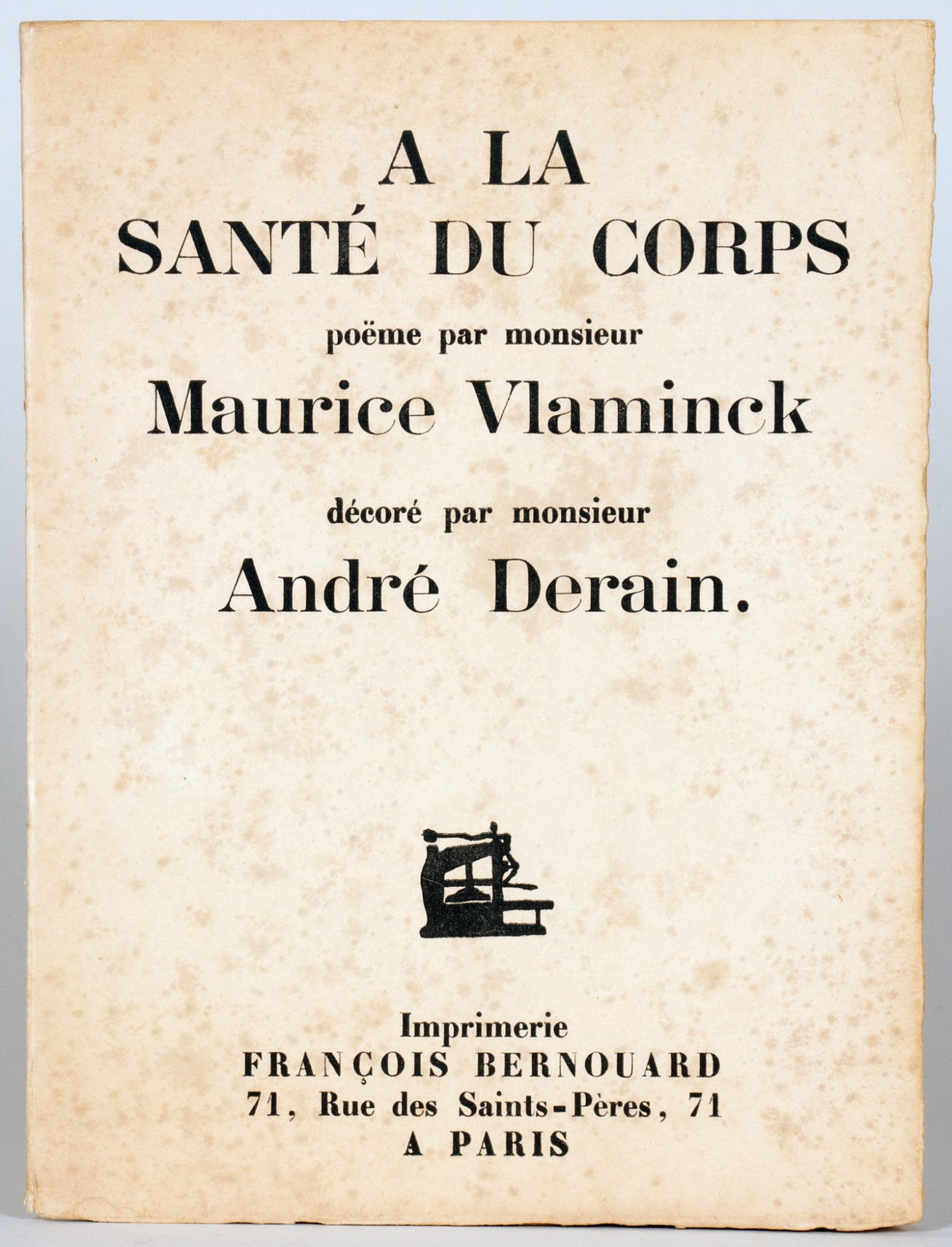 André Derain - Maurice Vlaminck. A la Santé du corps.