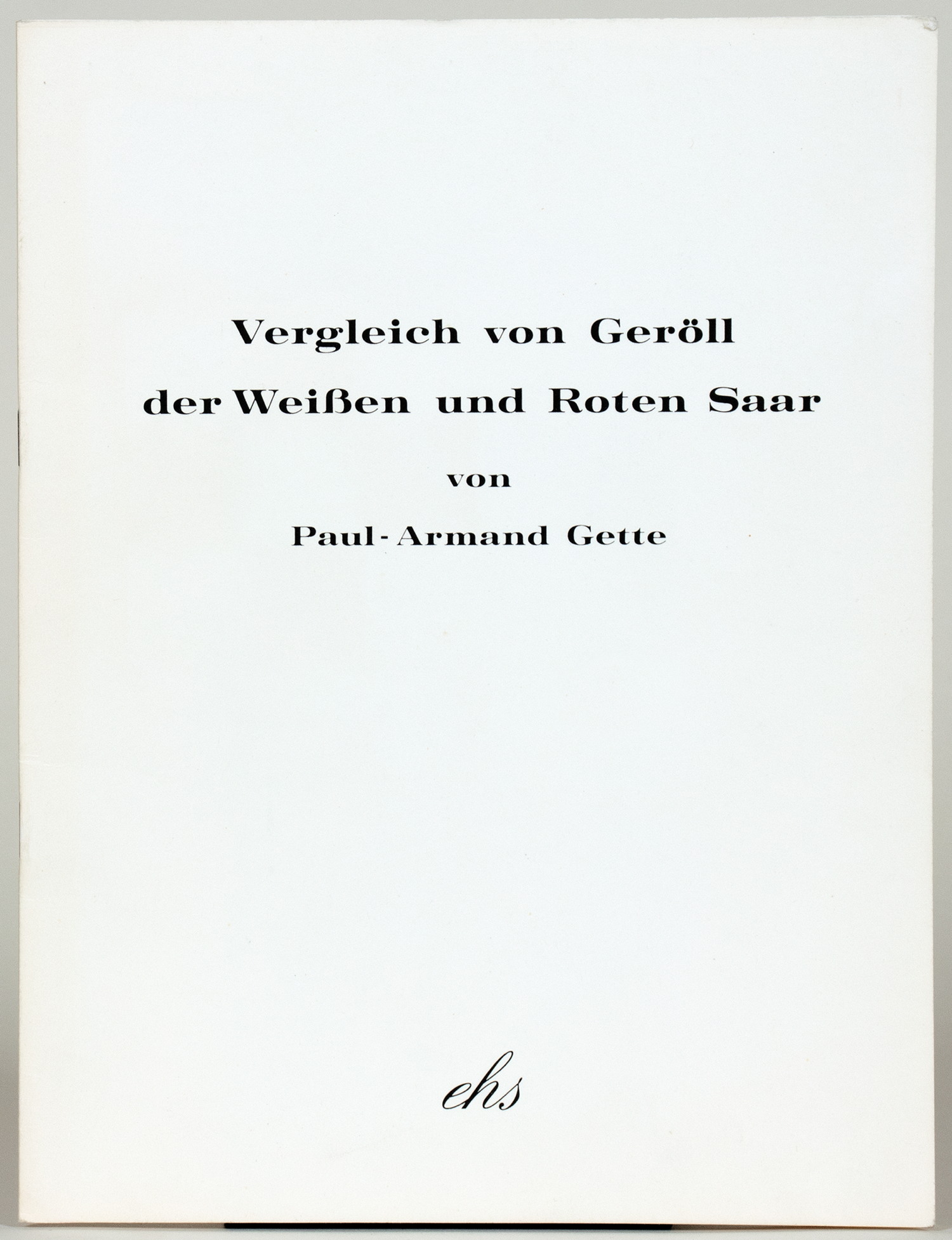 Paul-Armand Gette. Vergleich von Geröll der Weißen und Roten Saar.