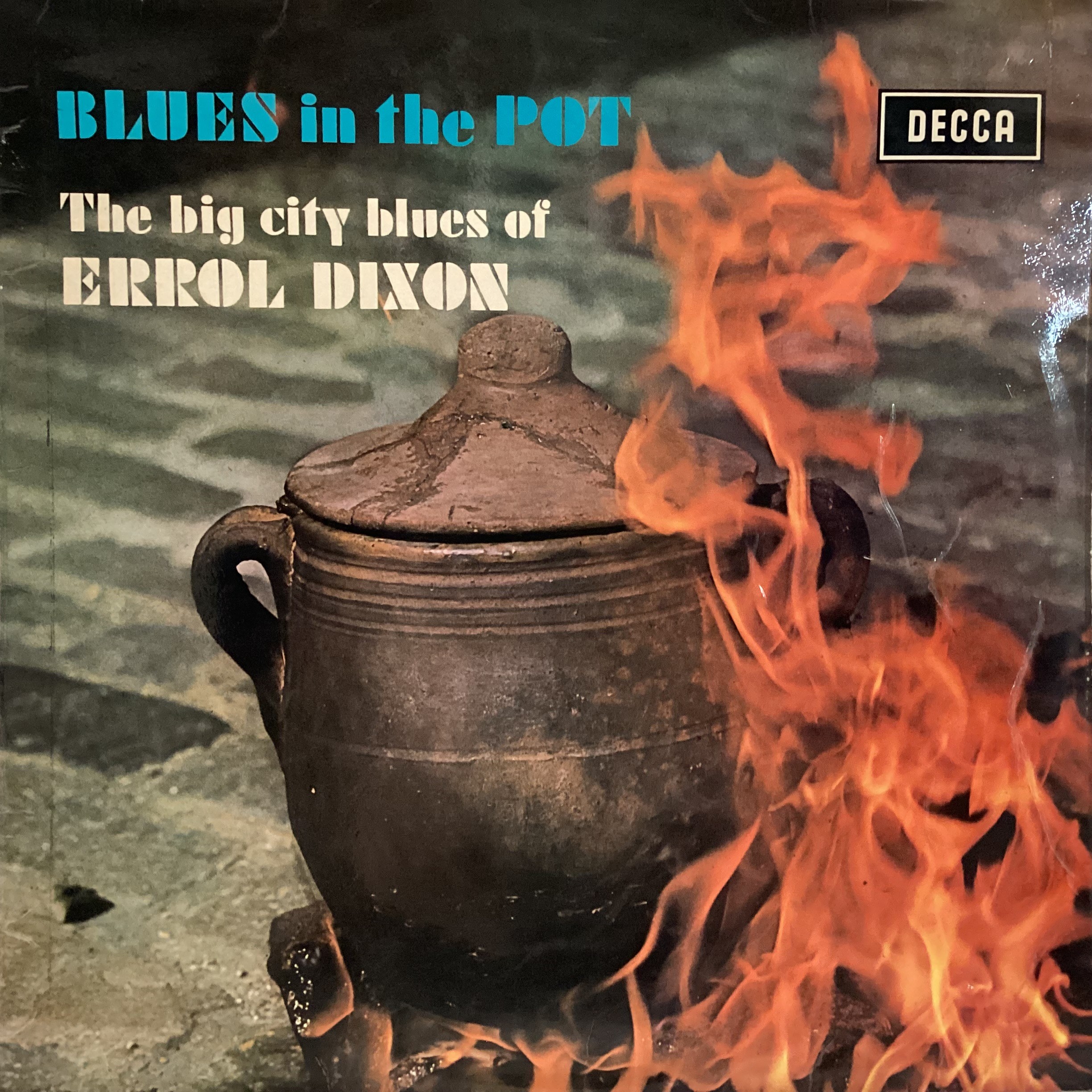 ERROL DIXON (CHICKEN SHACK) ‘BLUES IN THE POT’ ORIGINAL UK MONO LP. Found here on Decca LK 4962