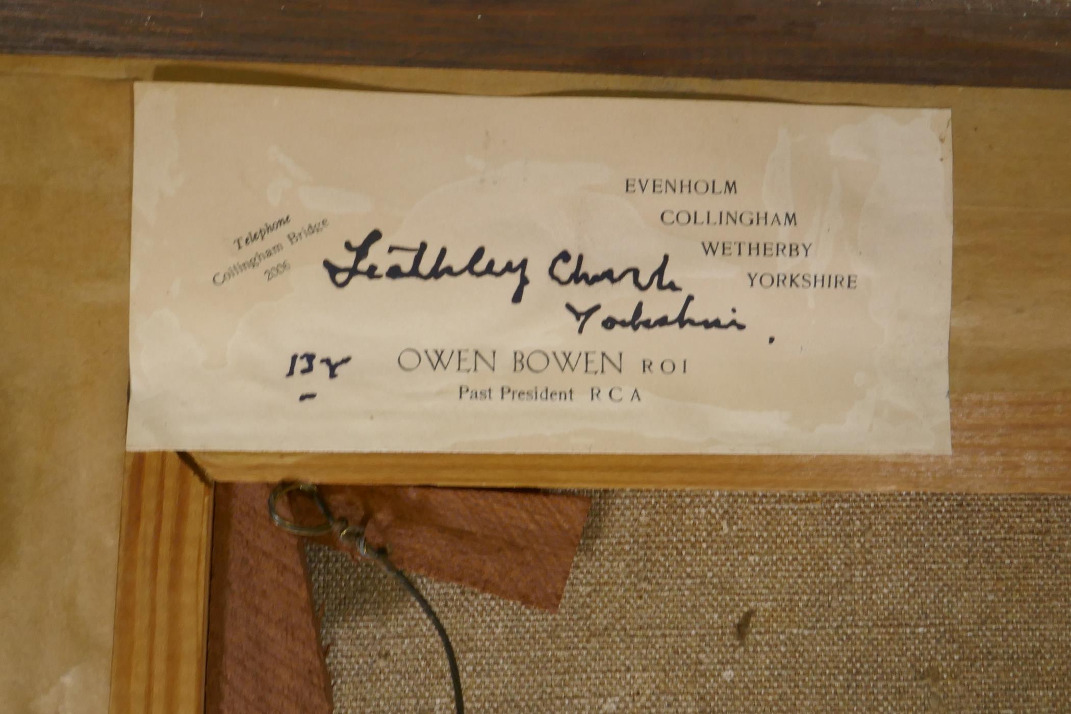 Owen Bowen, (Welsh, Staithes Group), Leathley Church, Yorkshire, signed, labelled verso by the - Image 5 of 5