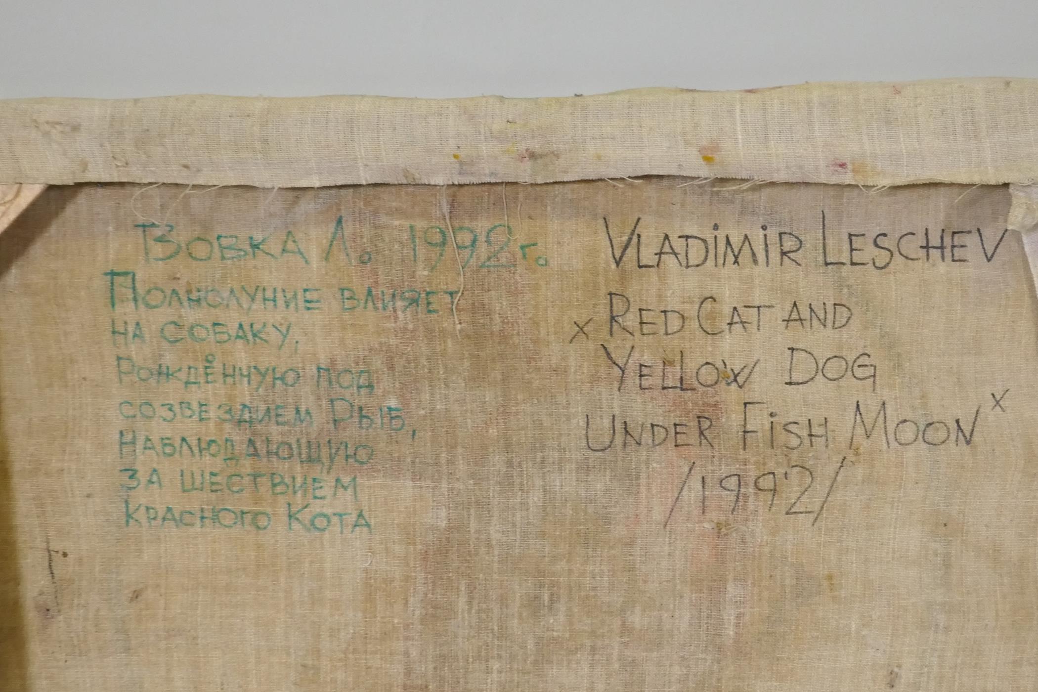 Vladimir Leschev, Red Cat and Yellow Dog under Fish Moon, signed and dated 1992, inscribed verso, - Image 4 of 4