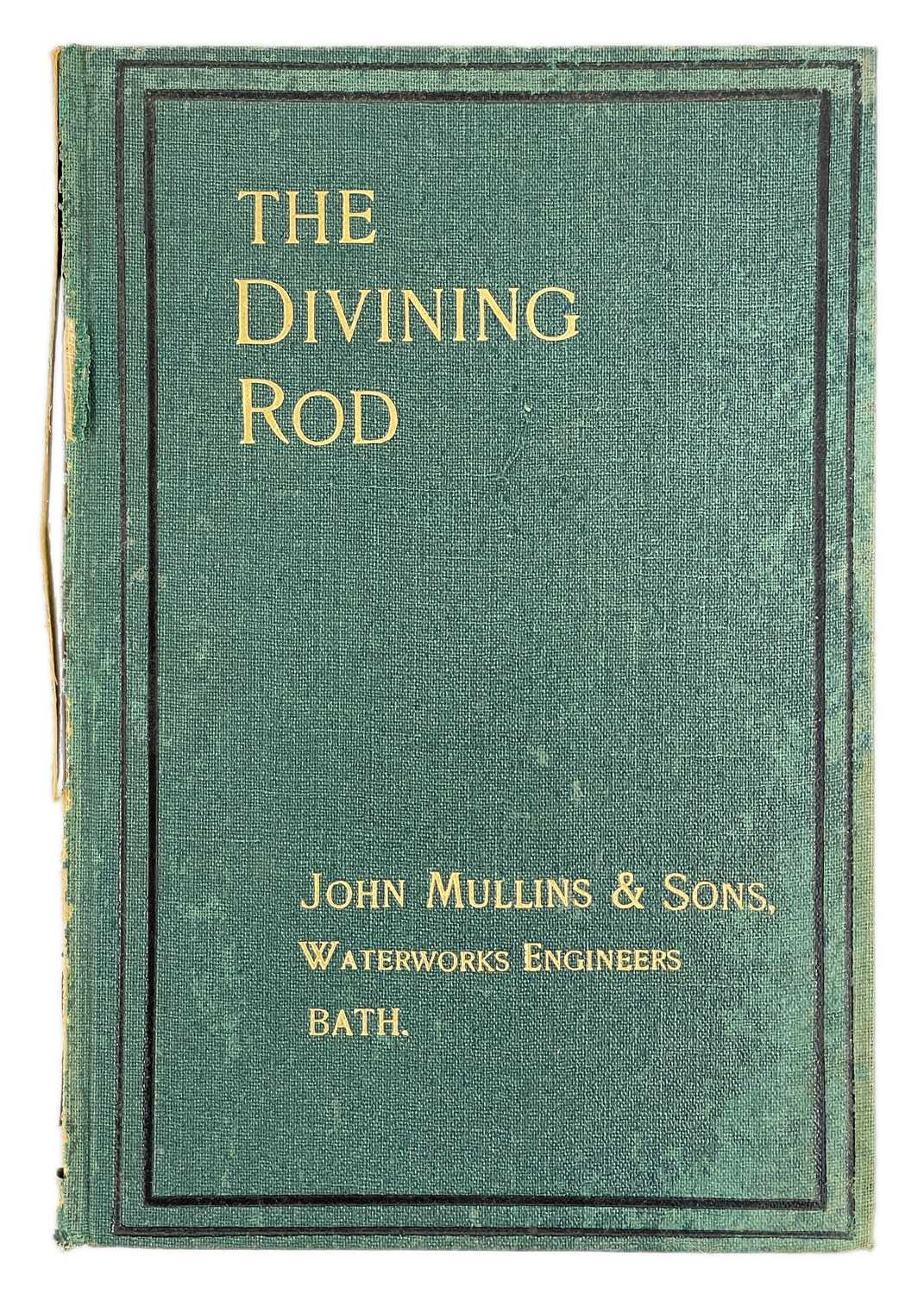 John Mullins and Sons 'The Divining Rod: Its History, Truthfulness & Practical Utility,'