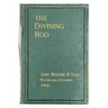 John Mullins and Sons 'The Divining Rod: Its History, Truthfulness & Practical Utility,'