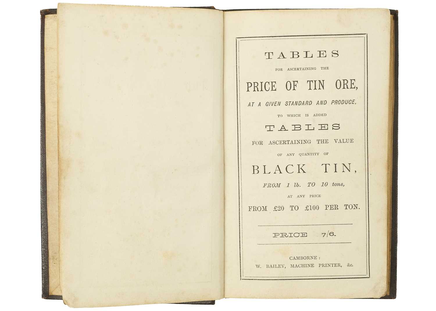 Camborne: W. Bailey, Machine Printer, &c. 'Tables for Ascertaining the Price of Tin Ore,' - Image 2 of 4