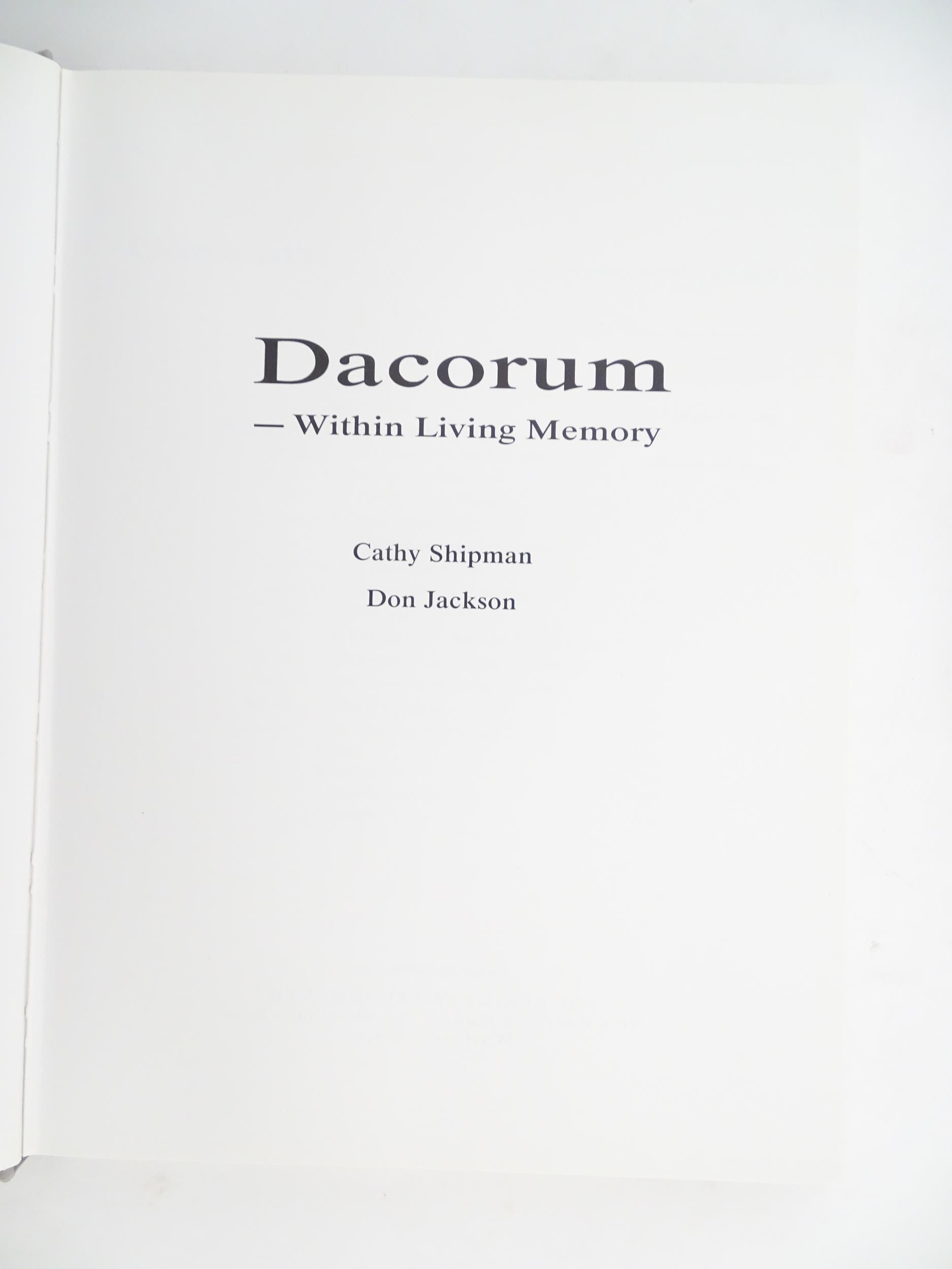 Books: Three local interest books comprising Dacorum - Within Living Memory, by Cathy Simpson and - Image 5 of 11