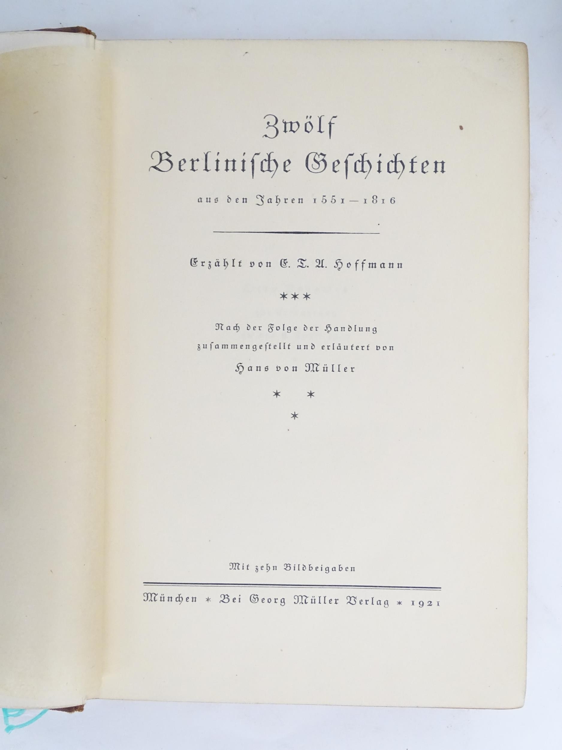 Books: Three German books comprising Zwolf Berlinische Geschichten aus den Jahren 1551-1816 / Twelve - Image 6 of 6
