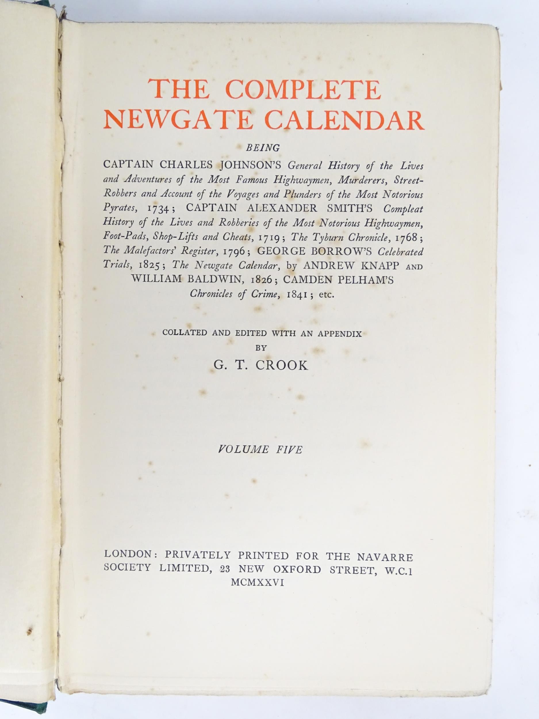 Books: The Complete Newgate Calendar, volumes 1 - 5, collated and edited by J. L. Rayner and G. T. - Image 2 of 6