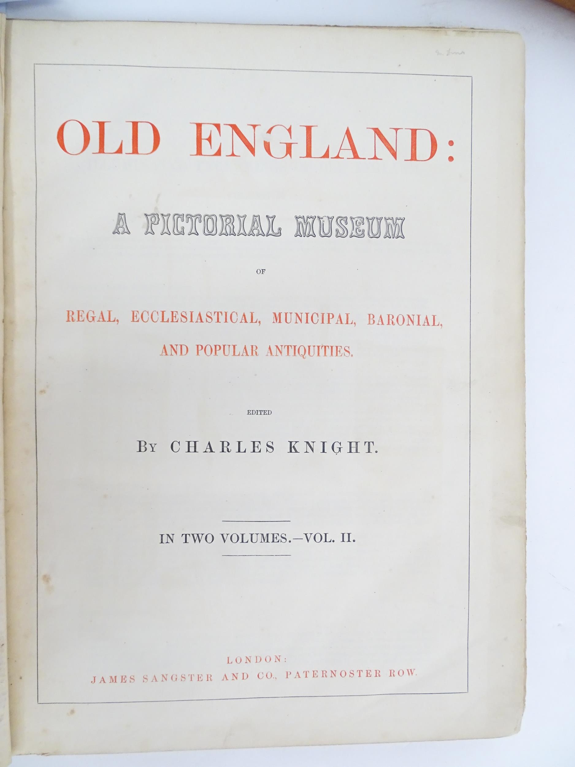 Books: Old England: A Pictorial Museum of Regal, Ecclesiastical, Municipal, Baronial and Popular - Image 5 of 9