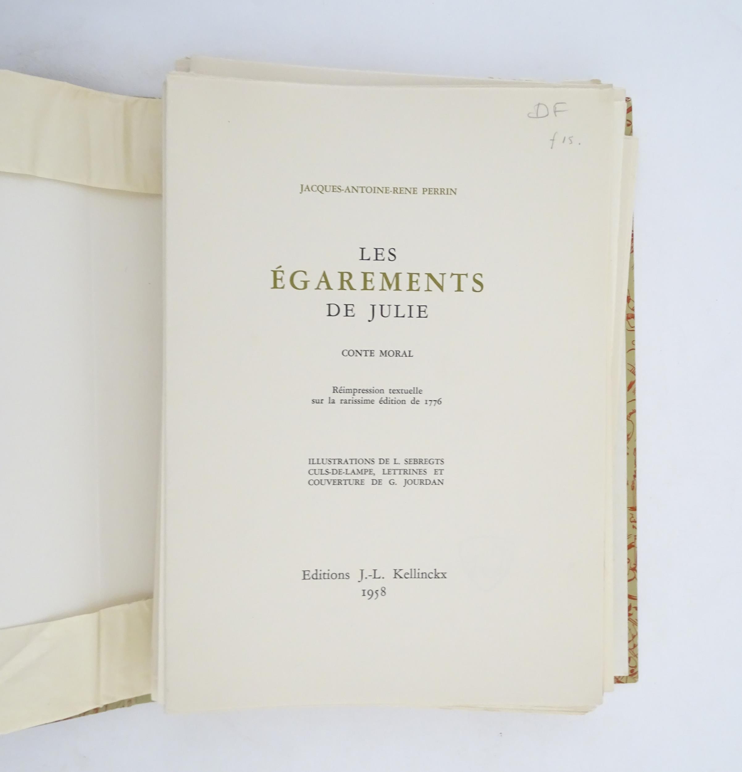 Book: Les Egarements de Julie, by Jacques-Antoine-Rene Perrin. A facsimile reprint of the 1776 - Image 7 of 12