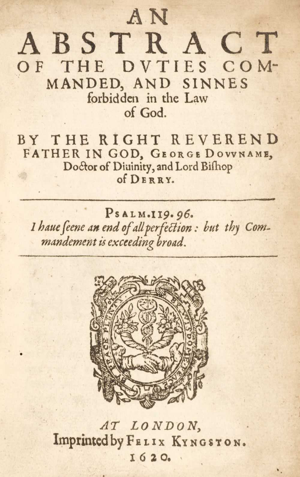 Downame (George). An Abstract of the Duties Commanded, and sinnes forbidden..., London, 1620