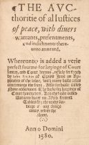 Justices of Peace. The aucthoritie of al[l] Justices of Peace, 1580