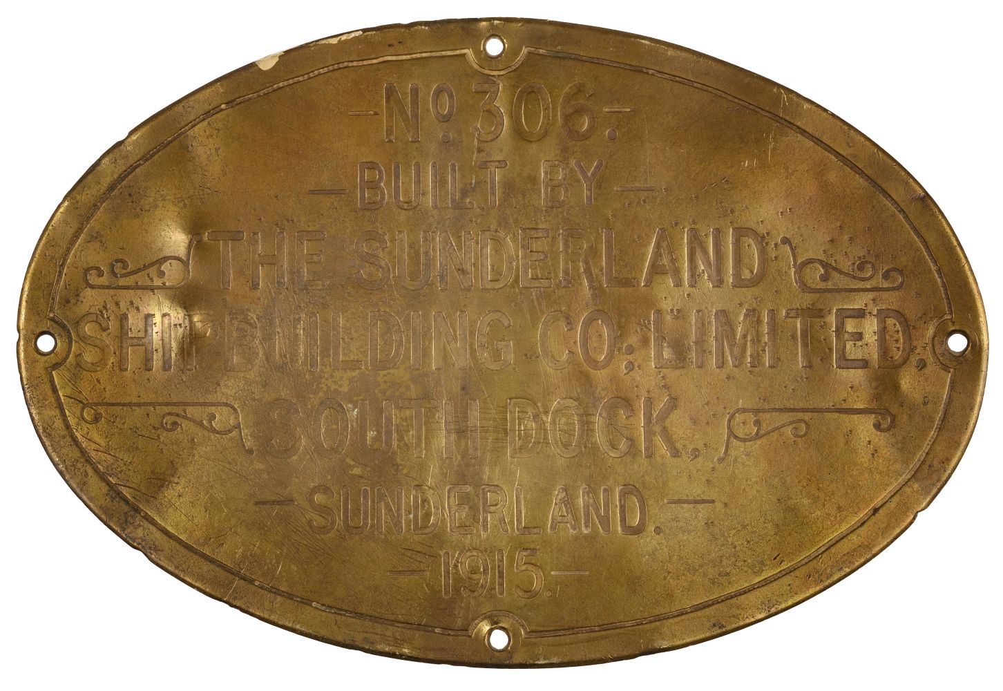 Shipyard Plate. An oval brass plate stamped No 306 built by the Sunderland Shipbuilding Co