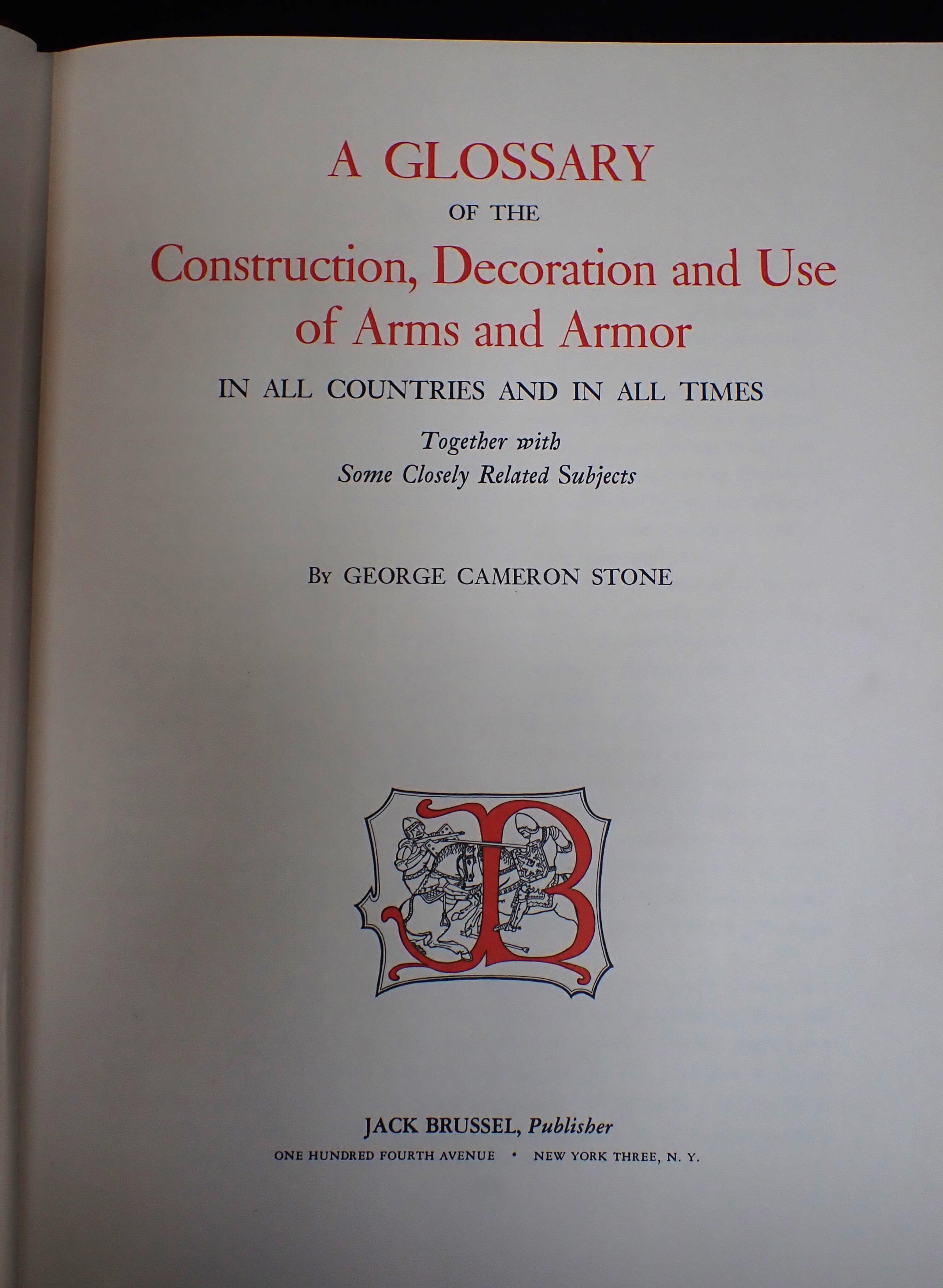 STONE, GEORGE C. 'A GLOSSARY OF THE CONSTRUCTION, DECORATION AND USE OF ARMS AND ARMOR' - Image 3 of 4