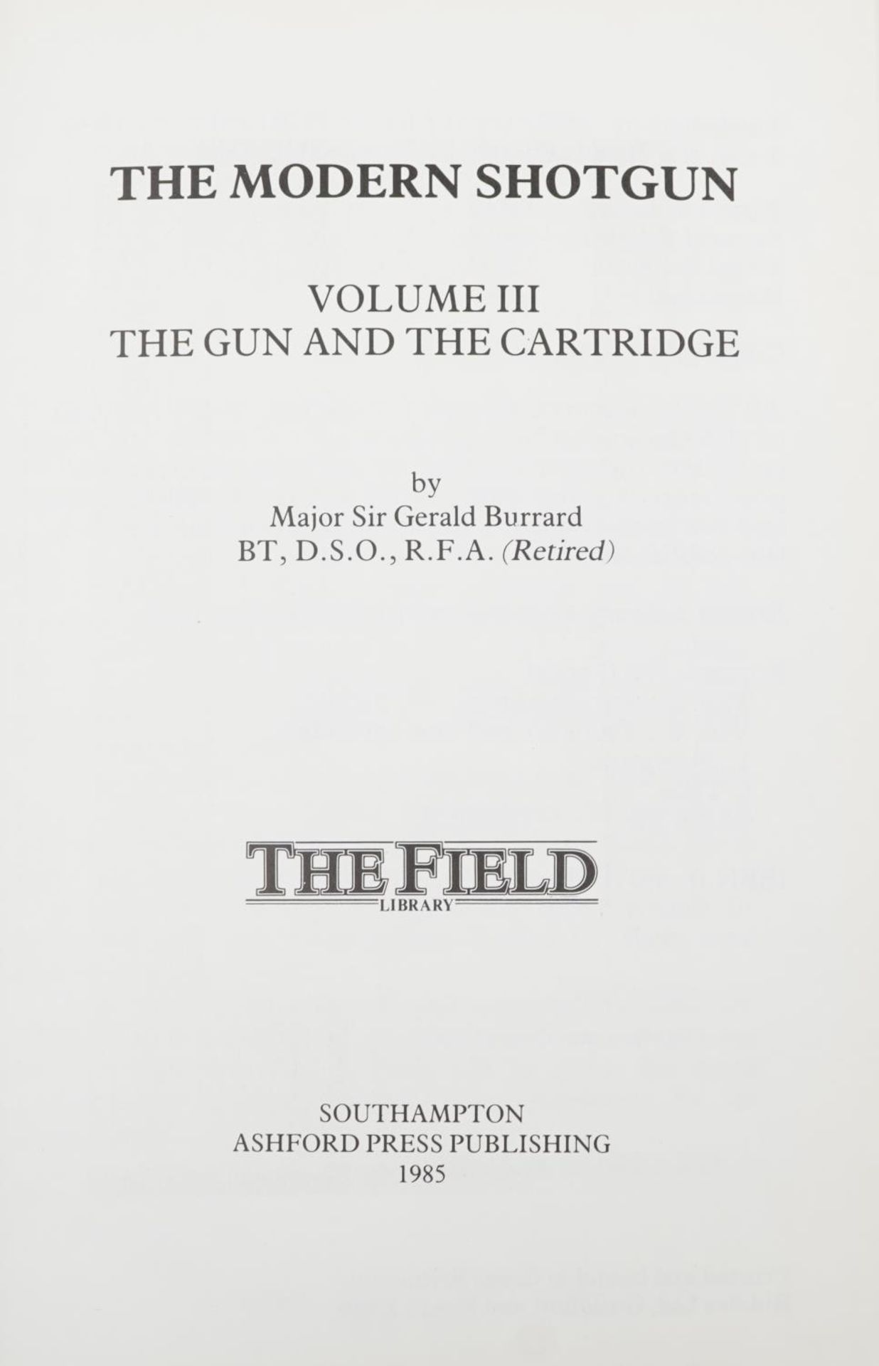 The Modern Shotgun, three hardback books, volumes 1, 2 and 3 by Major Sir Gerald Burrard 1985 - Image 2 of 4