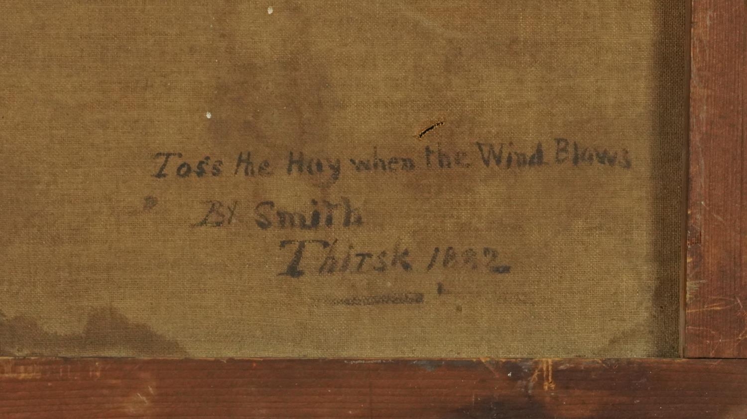 Smith - Toss the Hay When the Wind Blows, Thirsk, 19th century Irish school oil on canvas, inscribed - Image 5 of 5