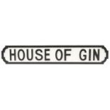 Novelty hand painted House of Gin sign, 79cm wide
