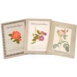Three botany interest books comprising Old Garden Roses parts one and two painted by Charles Raymond