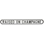 Novelty hand painted Raised on Champagne sign, 125cm wide