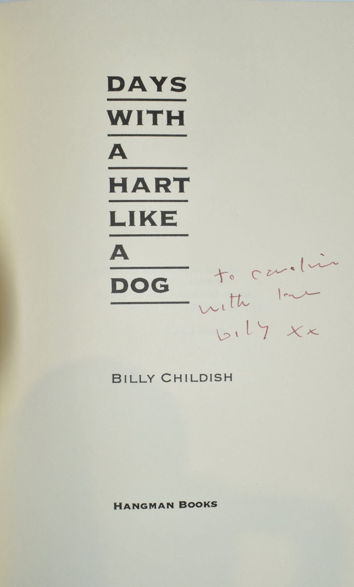 DAYS WITH A HART LIKE A DOG - SIGNED BY BILLY CHILDISH - Image 3 of 4