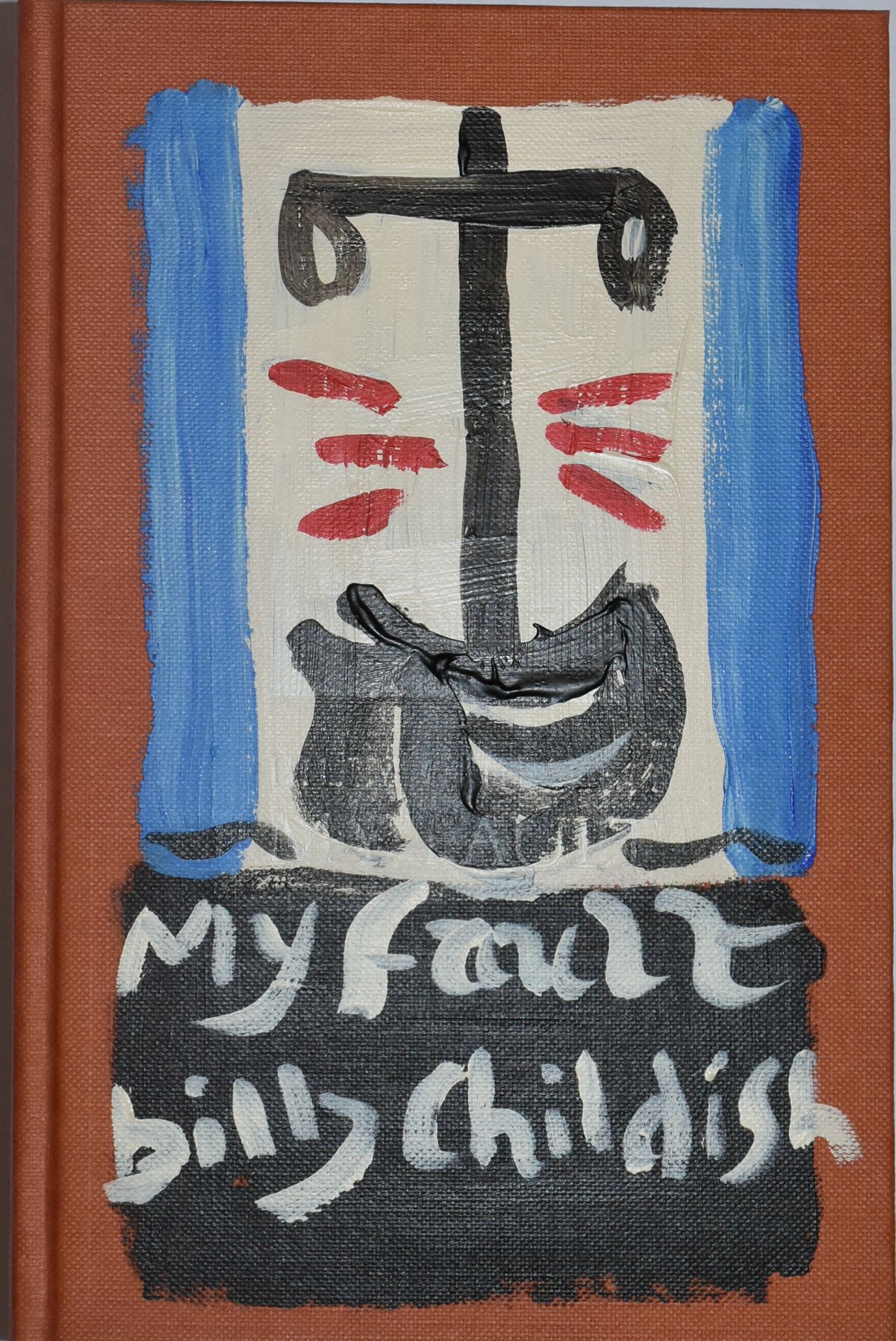 MY FAULT - HAND PAINTED COVER AND SIGNED BY BILLY CHILDISH