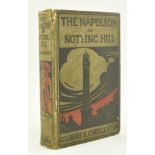 CHESTERTON, G. K. - THE NAPOLEON OF NOTTING HILL - FIRST EDITION