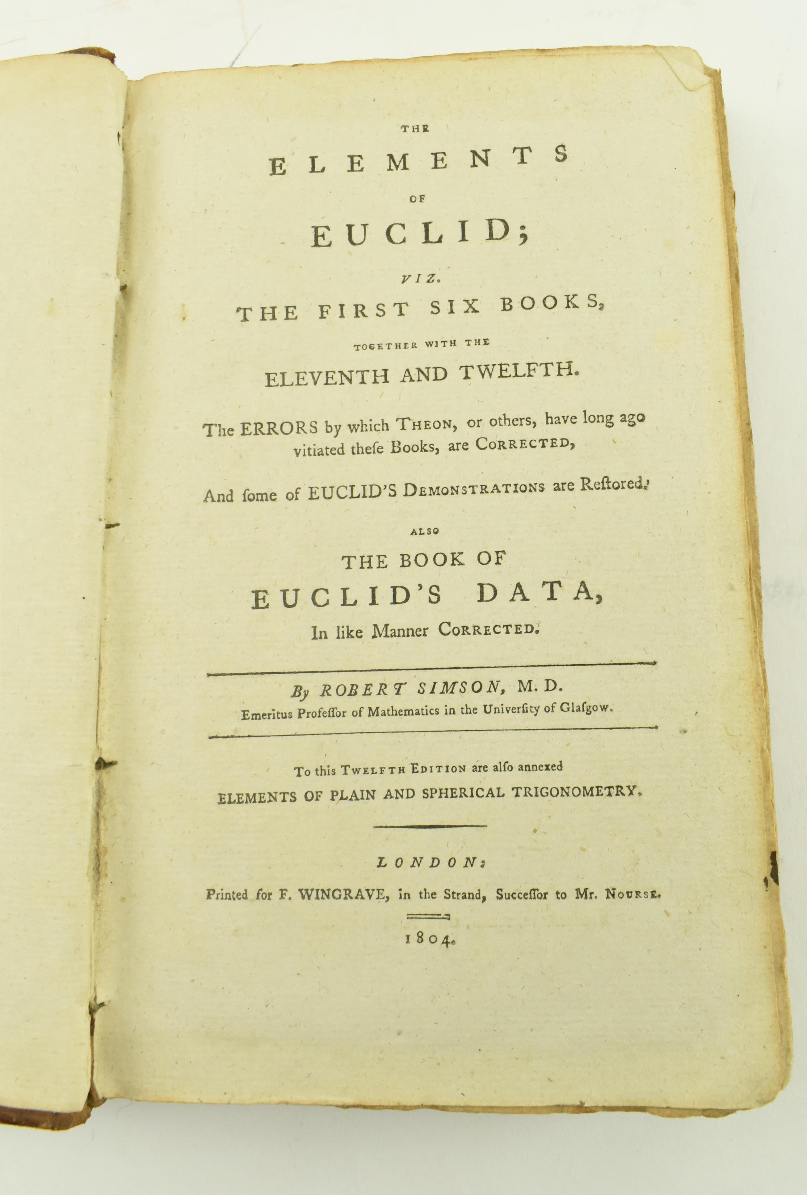 SIMSON, ROBERT. 1804 THE ELEMENTS OF EUCLID TWELFTH EDITION - Image 2 of 6