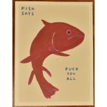 DAVID SHRIGLEY - FISH SAYS "FU*K YOU ALL" - LITHOGRAPH ON PAPER