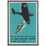 WW2 British Propaganda Poster - “Great Britain will pursue the WAR AGAINST JAPAN to the very end”,