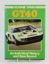 GT40 - An individual History and Race Record by Ronnie Spain. Please note this lot has the