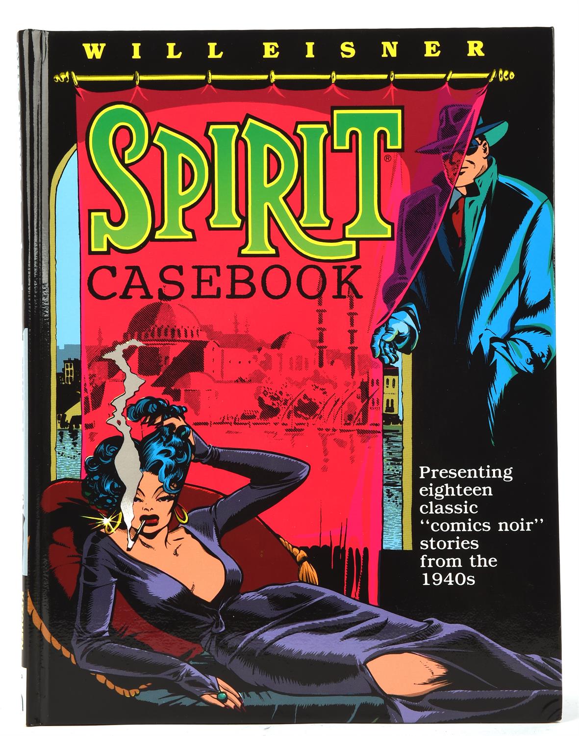 The Spirit Casebook by Will Eisner Kitchen sink Press, 1990, Signed limited Hardcover.