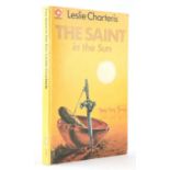 The Saint: CHATERIS (Leslie). The Saint in the Sun, Author’s Association copy, Signed and Inscribed