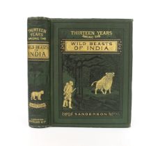 ° ° Sanderson, G.P. - Thirteen Years Among the Wild Beasts of India ... with an Account of the Modes