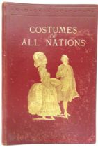 [MISCELLANEOUS]. COSTUME & FASHION Costumes of All Nations, Designed by the First Munich Artists,