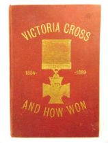 [MILITARY & NAVAL] Toomey, T.E. Victoria Cross 1854-1889 and How Won, Boot & Son, London, 1890,