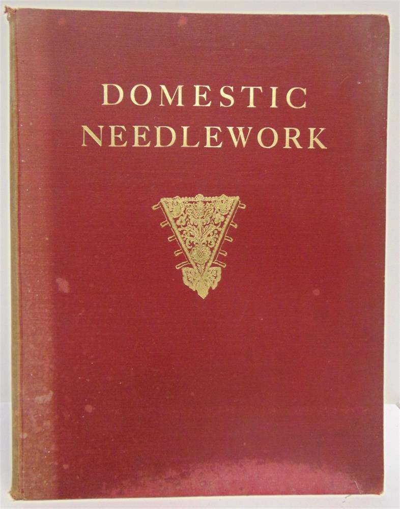 [ANTIQUES & COLLECTING] Seligman, G. Saville, & Hughes, Talbot. Domestic Needlework. Its Origins and