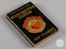 Famous Football Clubs Manchester United by Alf Clarke, 1962.