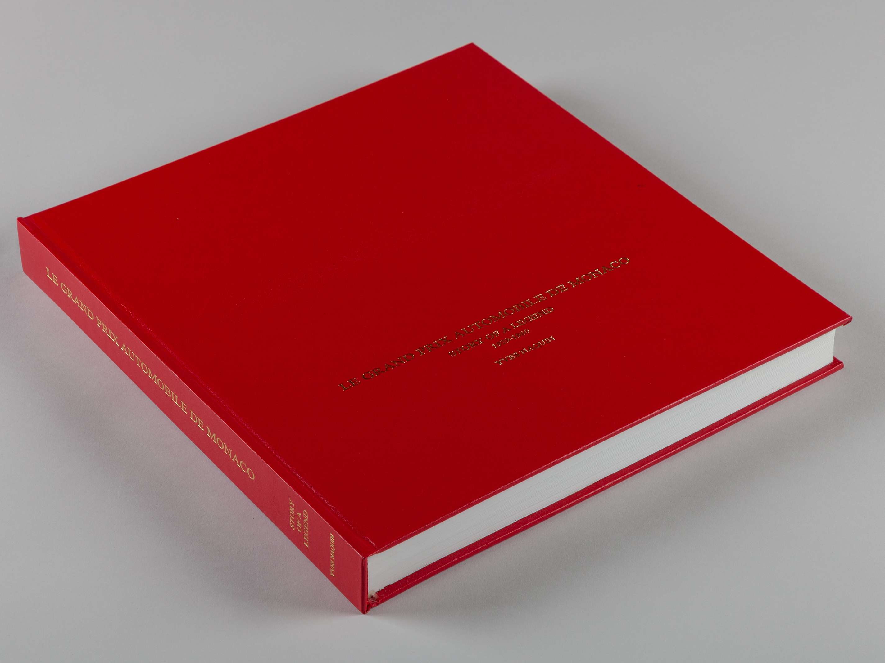 Le Grand Prix Automobile De Monaco Story of a Legend, 1929-1906.