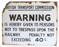 British Transport Commission enamel 40 shilling Trespass Sign measuring 15in x 12in. Top left corner
