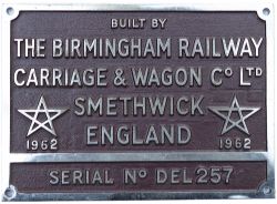Worksplate BUILT BY THE BIRMINGHAM RAILWAY CARRIAGE & WAGON Co. LTD. SMETHWICK ENGLAND. SERIAL No.