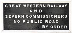 Great Western Railway sign GREAT WESTERN RAILWAY AND SEVERN COMMISSIONERS NO PUBLIC ROAD BY ORDER.