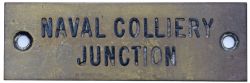 GWR machine engraved brass shelf plate NAVAL COLLIERY JUNCTION. In very good condition with original