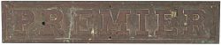 Nameplate PREMIER ex Manning Wardle 1463 of 1899 scrapped at a unknown date. The plate was then