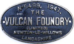 Worksplate THE VULCAN FOUNDRY (LIMITED) NEWTON-LE-WILLOWS LANCASHIRE No 5499 1947. Ex LNER